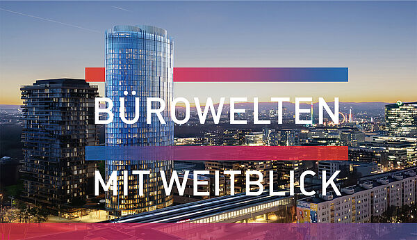 BÜROWELTEN MIT WEITBLICK