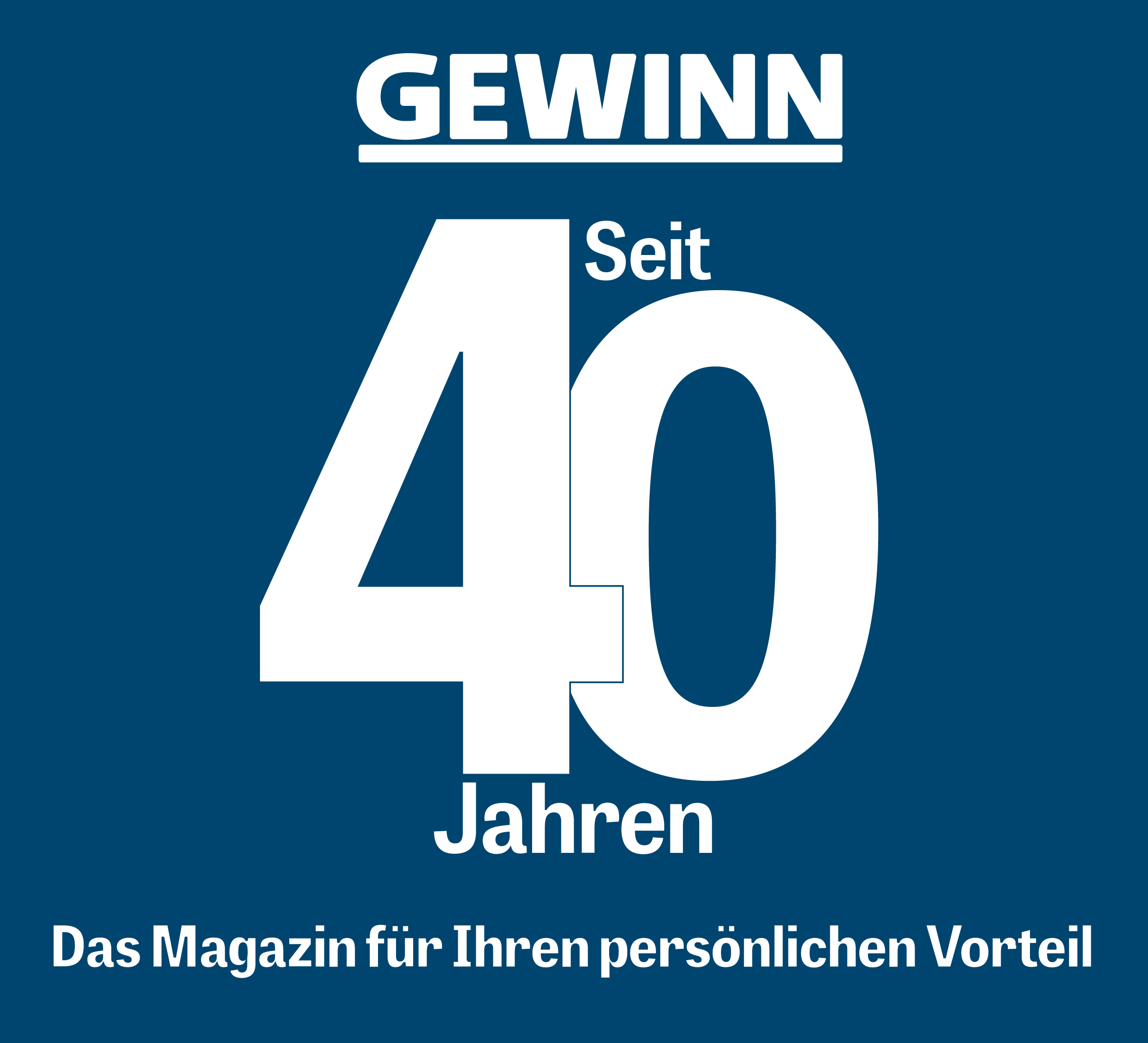 GEWINN - Seit 40 Jahren - Das Magazin für Ihren persönlichen Vorteil